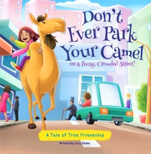 "Don't Ever Park Your Camel on a Busy, Crowded Street!" Children's Reader