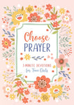 Choose Prayer 3 Minute Devotions for Teen Girls