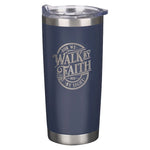 TRAVEL TUMBLER- Walk By Faith