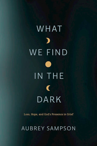 WHAT WE FIND IN THE DARK
