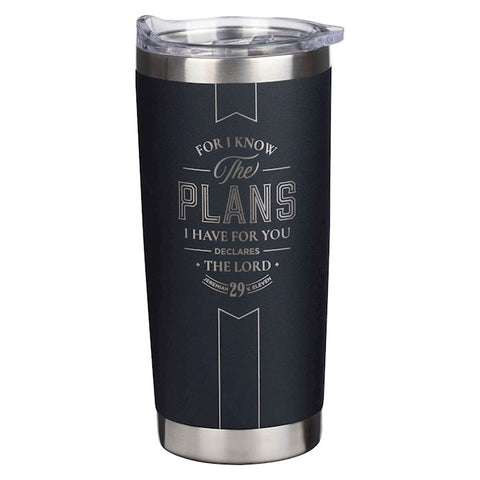 STAINLESS STEEL TUMBLER- I Know the Plans Jer. 29:11-Black