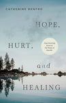 Hope, Hurt, And Healing