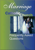 MARRIAGE IN THE CATHOLIC CHURCH: FREQUENTLY ASKED QUESTIONS o/p