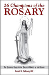 26 CHAMPIONS OF ROSARY Essential Guide to Greatest Heroes of Rosary