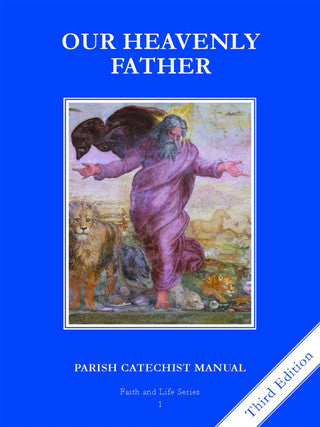 Faith and Life - Grade 1 Parish Catechist Manual "Our Heavenly Father"