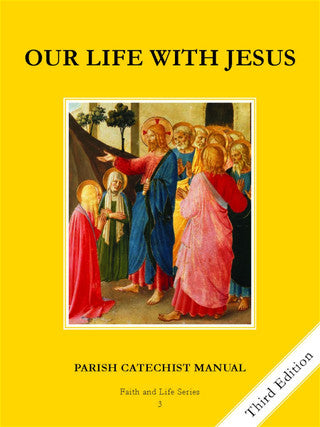 Faith and Life - Grade 3 Parish Catechist Manual "Our Life with Jesus"