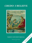 Faith and Life - Grade 5 Parish Catechist Manual "Credo: I Believe"