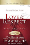LOVE AND RESPECT HC The Love She Most Desires; The Respect He Desperately Needs