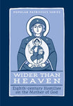 Wider Than Heaven: Eighth-century Homilies on the Mother of God
