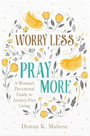 WORRY LESS PRAY MORE LARGE PRINT - A Woman's Devotional Guide to Anxiety-Free Living
