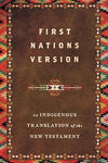 FIRST NATIONS VERSION INDIGENOUS TRANSLATION of the NEW TESTAMENT Hardcover
