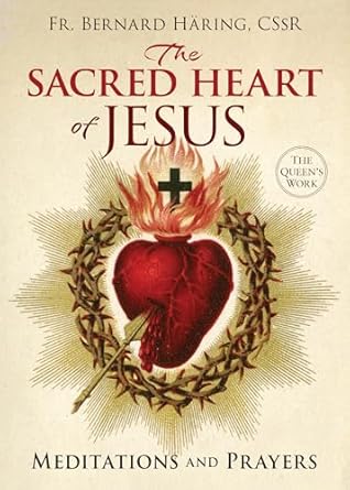 The Sacred Heart of Jesus: Meditations and Prayers