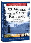 52 WEEKS WITH ST FAUSTINA: Year of Grace and Mercy