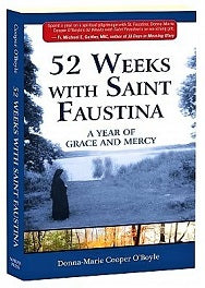 52 WEEKS WITH ST FAUSTINA: Year of Grace and Mercy