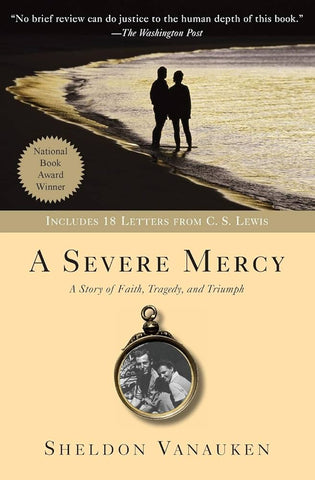 SEVERE MERCY : A STORY OF FAITH TRA