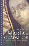 MARIA OF GUADALUPE Shaper of Histor