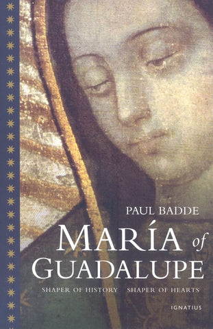 MARIA OF GUADALUPE Shaper of Histor