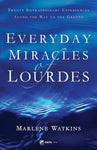 EVERYDAY MIRACLES OF LOURDES