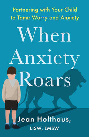 WHEN ANXIETY ROARS