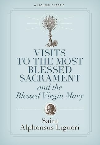 Visits to the Most Blessed Sacrament and the Blessed Virgin Mary: Larger-Print Edition