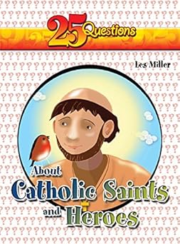 25 QUESTIONS ABOUT CATHOLIC SAINTS