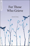FOR THOSE WHO GRIEVE (Companion in Faith)