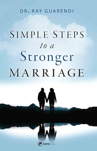 SIMPLE STEPS TO A STONGER MARRIAGE