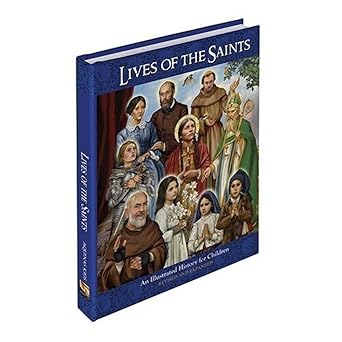 LIVES OF THE SAINTS AN ILLUSTRATED