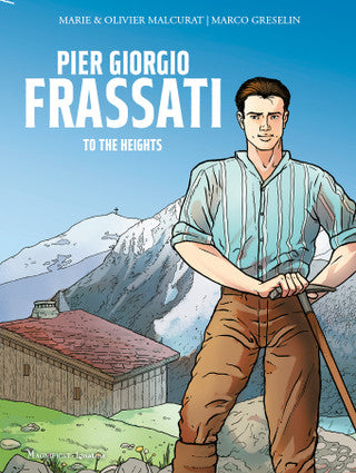 Pier Giorgio Frassati: To the Heights