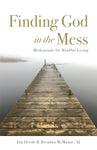 FINDING GOD IN THE MESS