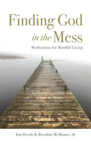 FINDING GOD IN THE MESS