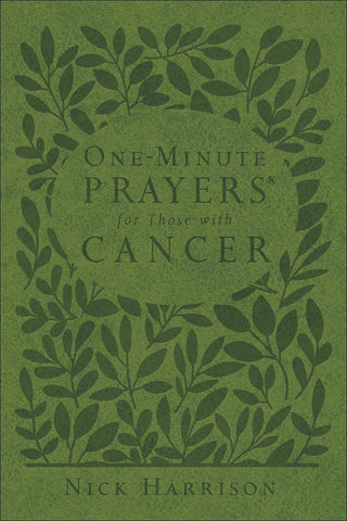 ONE MINUTE PRAYERS FOR THOSE WITH CANCER