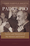 PADRE PIO STORIES AND MEMORIES OF M