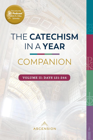 CATECHISM IN A YEAR COMPANION: VOLUME II