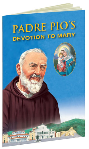 PADRE PIO'S DEVOTION TO MARY