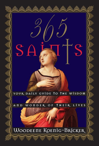 365 SAINTS Your Daily Guide to Wisd