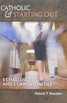 CATHOLIC & STARTING OUT: 5 Challenges and 5 Opportunities