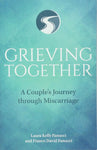 GRIEVING TOGETHER Couples Journey through Miscarriage