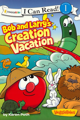 I CAN READ-VEGGIE TALES: BOB & LARRY'S CREATION VACATION