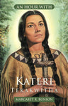 HOUR WITH KATERI TEKAKWITHA