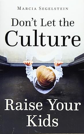 Don't Let the Culture Raise Your Kids