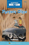 PERFECT GIFTS Adventures of Nick &