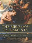 THE BIBLE AND THE SACRAMENTS Participant Workbook