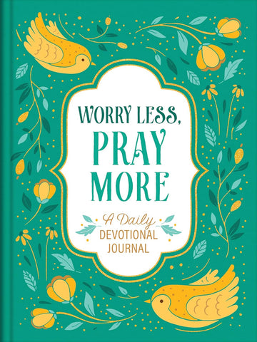 WORRY LESS, PRAY MORE- DEVOTIONAL JOURNAL