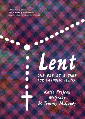 Lent: One Day at a Time for Catholic Teens