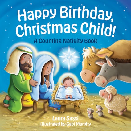 Happy Birthday Christmas Child! A Counting Nativity Book