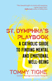 St Dymphna's Playbook: A Catholic Guide to Finding Mental and Emotional Well-Being