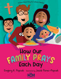 How Our Family Prays Each Day: A Read-Aloud Story for Catholic Families