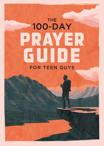 100 Day Prayer Guide for Teen Guys