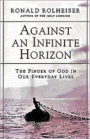 AGAINST an INFINITE HORIZON: The Finger of God in Our Everyday Lives